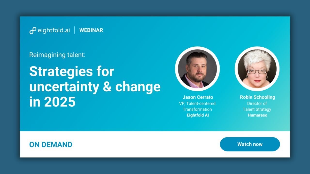 Reimagining talent: Strategies for uncertainty & change in 2025