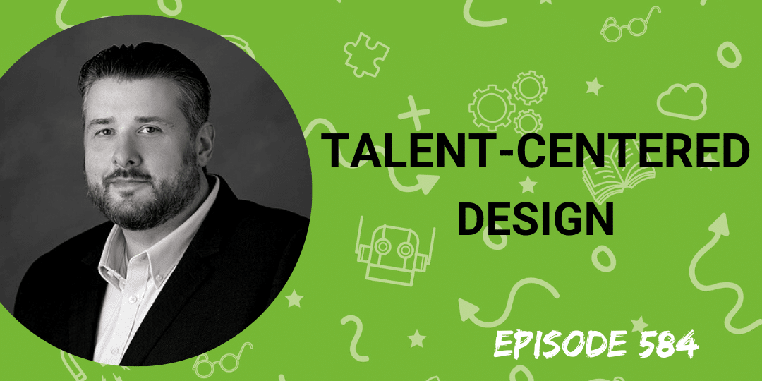 Talent-Centered Design
