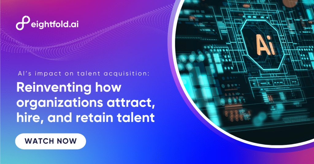 AI’s impact on talent acquisition: Reinventing how organizations attract, hire, and retain talent