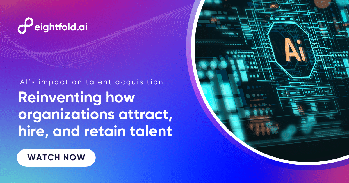 AI’s impact on talent acquisition: Reinventing how organizations attract, hire, and retain talent