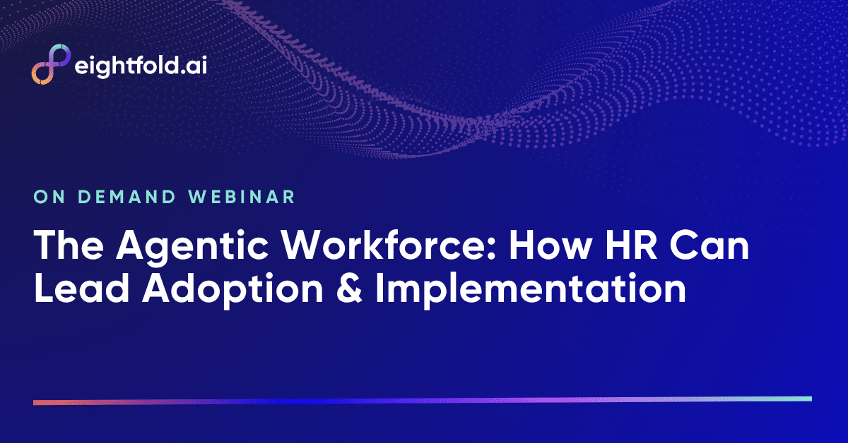 The Agentic Workforce: How HR Can Lead Adoption & Implementation