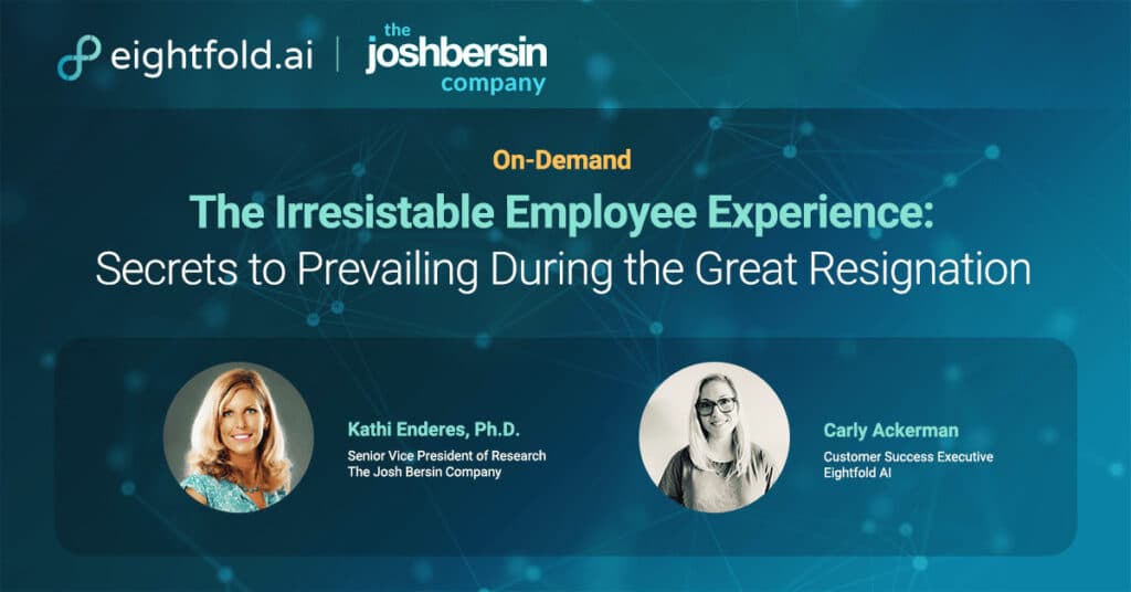 The Irresistible Employee Experience: Secrets to Prevailing During the Great Resignation