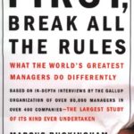 First, Break All The Rules: What the World's Greatest Managers Do Differently