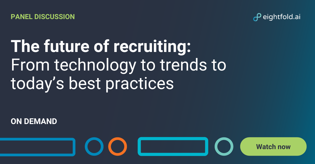 The future of recruiting: From technology to trends to today’s best practices