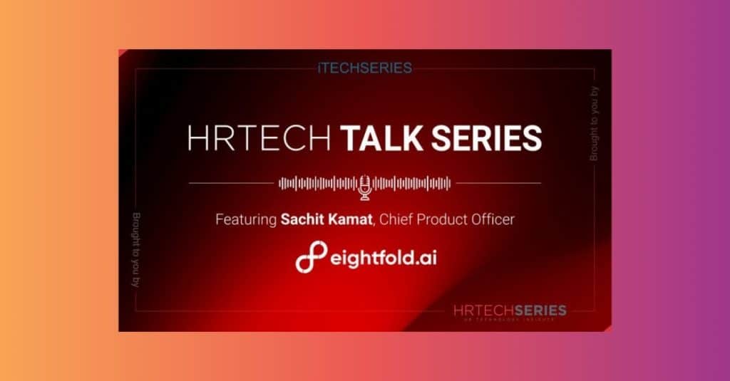 HRTech Talk featuring Eightfold AI