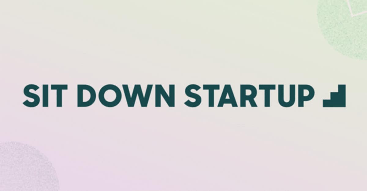 Sit Down Startup podcast